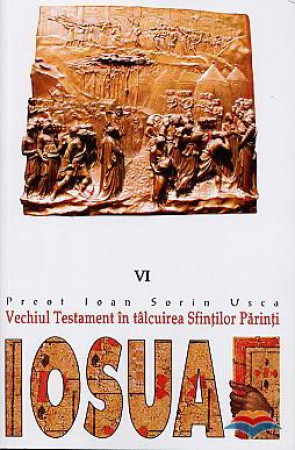 Iosua. Vechiul Testament în tâlcuirea Sfinților Părinți