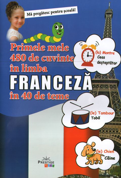 Primele mele 480 de cuvinte în limba franceză în 40 de teme