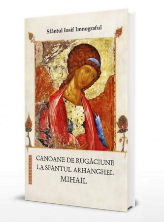 Canoane de rugăciune la Sfântul Arhanghel Mihail