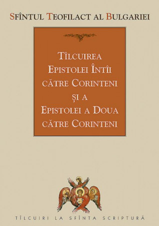 Tîlcuirea Epistolei întîi către Corinteni şi a Epistolei a doua către Corinteni