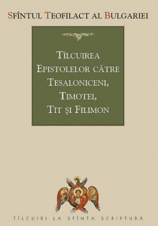 Tîlcuirea Epistolelor către Tesaloniceni, Timotei, Tit și Filimon