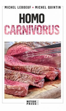 Homo carnivorus. Impactul alimentației pe baza de carne