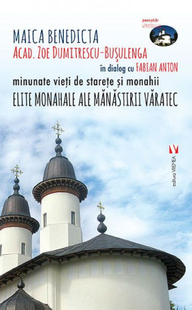 Elite monahale ale Mănăstirii Văratec