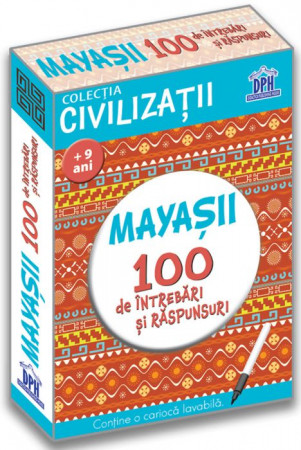 Civilizații - Mayașii - 100 de întrebări și răspunsuri