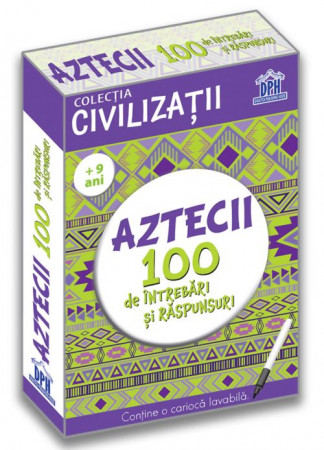 Civilizații - Aztecii - 100 de intrebări și răspunsuri