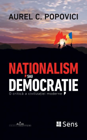 Naționalism sau democrație. O critică a civilizației moderne