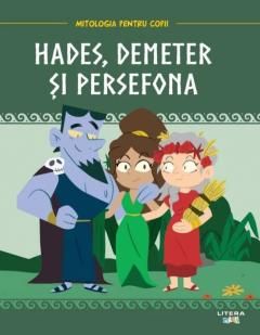 Mitologia. Hades, Demeter și Persefona