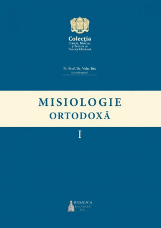 Misiologie Ortodoxă, vol. I