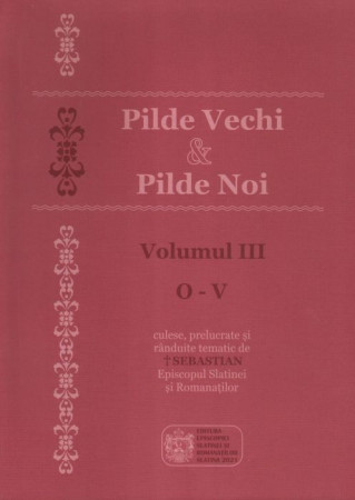 Pilde vechi & Pilde noi. Vol. III (O - V)