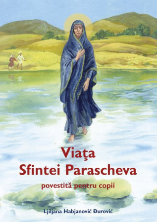 Viața Sfintei Parascheva povestită pentru copii