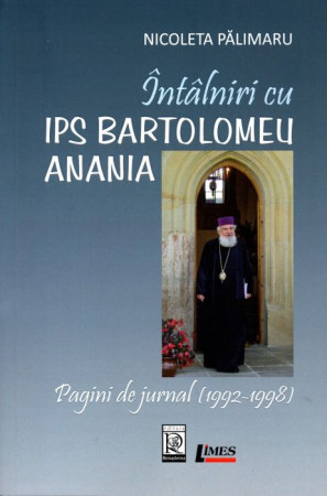 Întâlniri cu IPS Bartolomeu Anania. Pagini de jurnal (1992-1998)