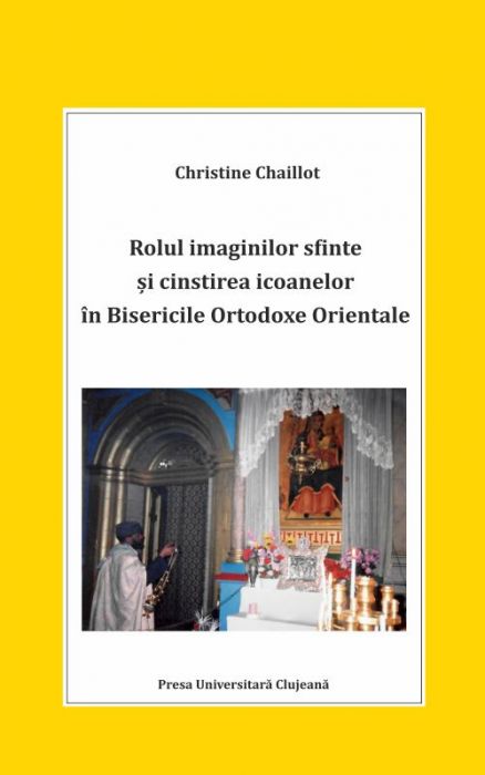 Rolul imaginilor sfinte și cinstirea icoanelor în Bisericile Ortodoxe Orientale