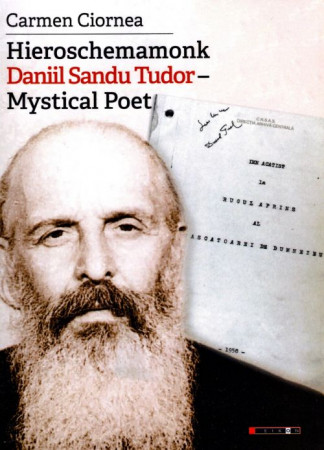 Hieroschemamonk Daniil Sandu Tudor – Mystical Poet