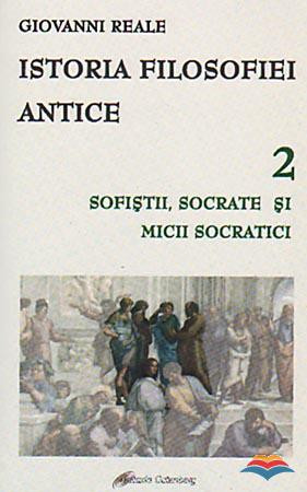Istoria filosofiei antice. Vol. 2 - Sofistii, Socrate si micii socratici