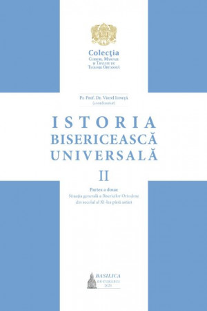 Istoria bisericească universală, Vol. II - Partea a doua: Situația generală a Bisericilor Ortodoxe din secolul al XI-lea până astăzi
