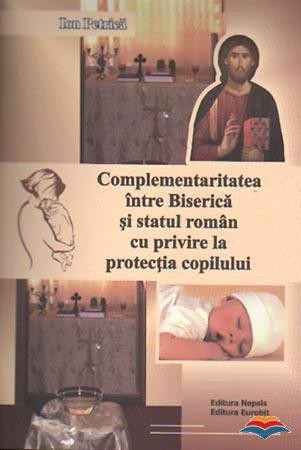 Complementaritatea intre Biserica si statul roman cu privire la protectia copilului