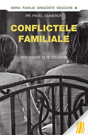 Conflictele familiale. Prevenire şi rezolvare