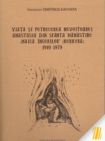 Viața și petrecerea nevoitoarei Anastasia din Sfânta Mănăstire "Maica îngerilor" (Kerkyra) 1910-1979