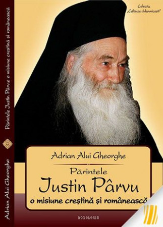 Părintele Justin Pârvu - O misiune creștină și românească