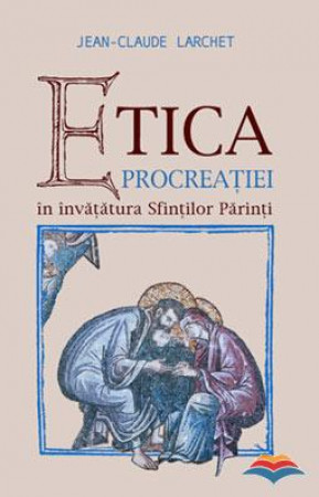 Etica procreației în învățătura Sfinților Părinți
