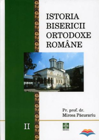 Istoria Bisericii Ortodoxe Romane. Vol. 2