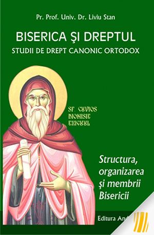 Biserica și dreptul. Studii de drept canonic ortodox. Structura, organizarea și membrii Bisericii Vol. 4