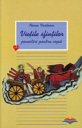 Viețile sfinților - povestiri pentru copii. Vol. 2