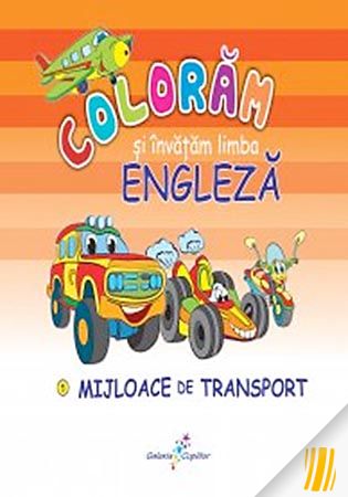 Colorăm și învățăm limba engleză - Mijloace de transport
