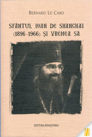 Sfântul Ioan de Shanghai (1896-1966) și vremea sa