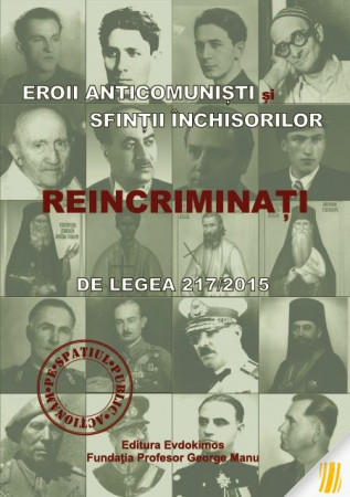 Eroii anticomuniști și sfinții închisorilor reincriminați prin legea 217/2015