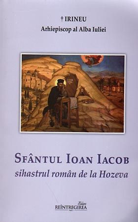 Sfântul Ioan Iacob sihastrul român de la Hozeva