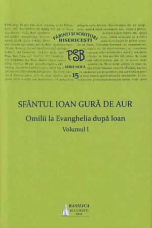 PSB 15 - Omilii la Evanghelia după Ioan. Vol. I
