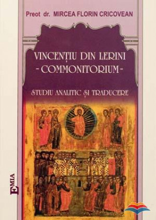 Vincentiu din Lerini - Commonitorium. Studiu analitic si traducere