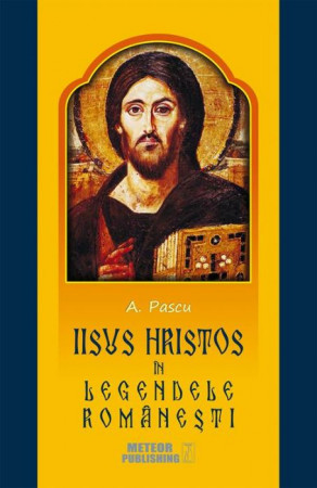 Iisus Hristos în legendele româneşti