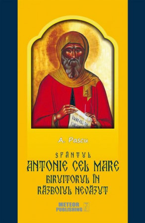 Sfântul Antonie cel Mare, biruitorul în războiul nevăzut