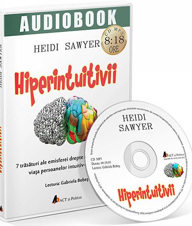 Audiobook: Hiperintuitivii. 7 trăsături ale emisferei drepte ce pot schimba viaţa persoanelor intuitiv-senzitive