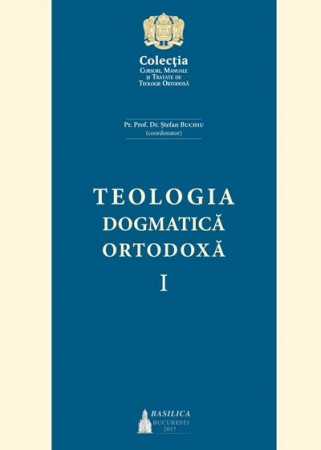 Teologia Dogmatică Ortodoxă Vol. 1