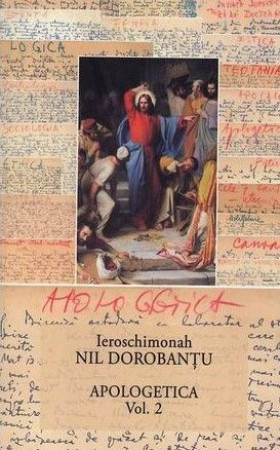 Ier Nil Dorobantu - Scrieri 18 - Apologetica. Vol. 2