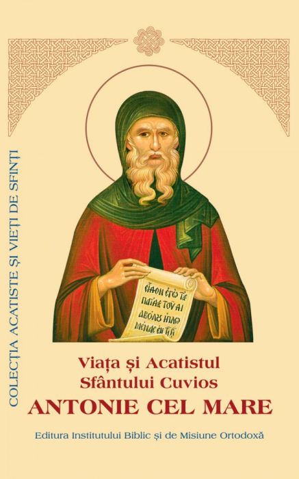 Viaţa şi Acatistul Sfântului Cuvios Antonie cel Mare