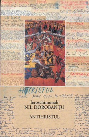 Ier Nil Dorobantu - Scrieri 19 - Antihristul