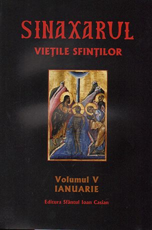 Sinaxarul Vieţile Sfintilor Vol. V: Ianuarie