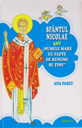 Sfântul Nicolae sau "Numele mare cu fapte de renume se ține"