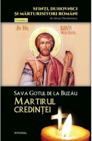 Sava Gotul de la Buzău – Martirul credinței