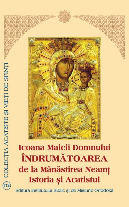 Icoana Maicii Domnului Îndrumătoarea de la Mănăstirea Neamţ: istoria şi Acatistul