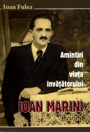 Amintiri din viața învățătorului Ioan Marini
