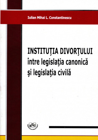 Instituția divorțului între legislația canonică și legislația civilă