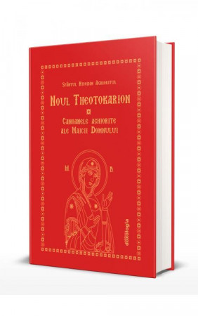 Noul Theotokarion - Canoanele aghiorite ale Maicii Domnului