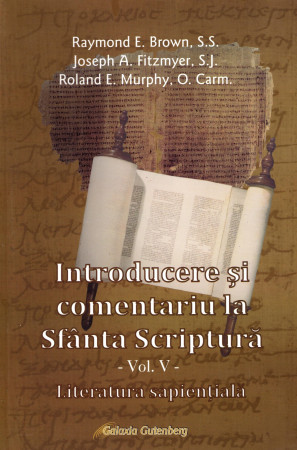 Introducere si comentariu la Sfanta Scriptura. Vol. 5: Literatura sapientiala 