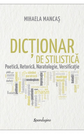 Dicționar de stilistică — Poetică, retorică, naratologie, versificație