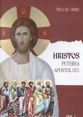 Hristos puterea apostoliei vol. 1 (ediția a III-a)
